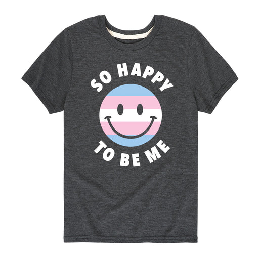 So Happy To Be Me Trans - Youth & Toddler Short Sleeve T-Shirt