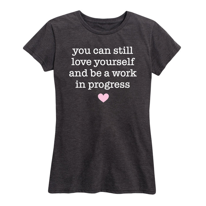 Love Yourself Work In Progress - Women's Short Sleeve T-Shirt