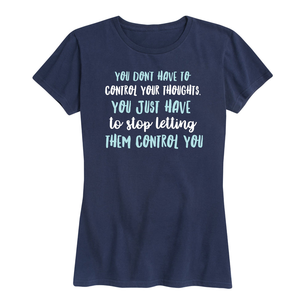 You Don't Have To Control Your Thoughts - Women's Short Sleeve T-Shirt