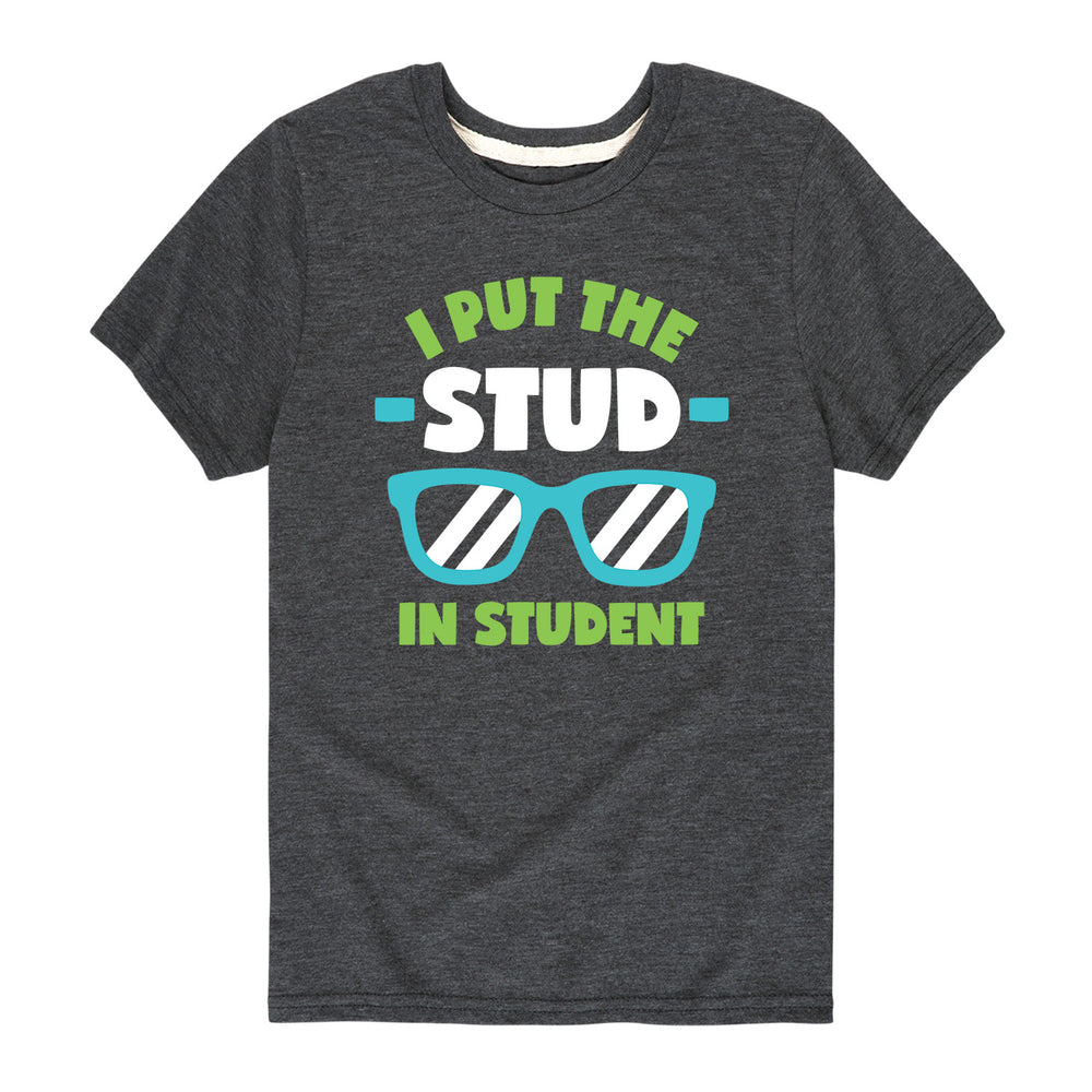 I Put The Stud In Student - Youth & Toddler Short Sleeve Tee