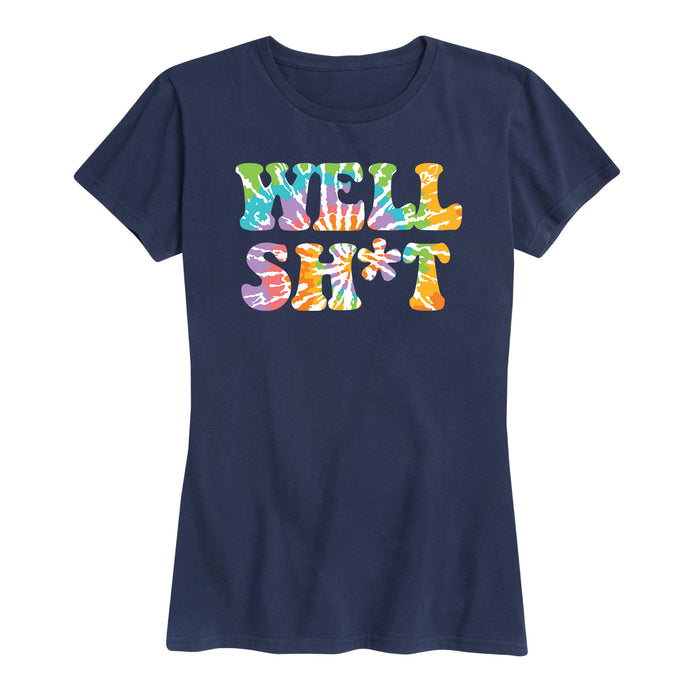Well Sh t Tie Dye - Women's Short Sleeve T-Shirt