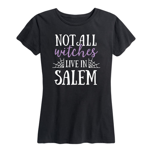 Not All Witches Live In Salem - Women's Short Sleeve T-Shirt