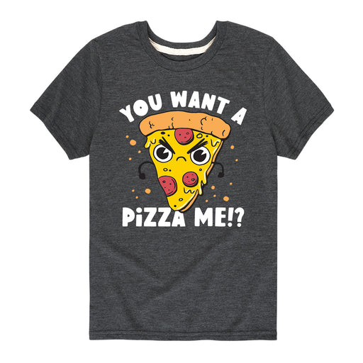 You Want a Pizza Me - Toddler & Youth Short Sleeve T-Shirt