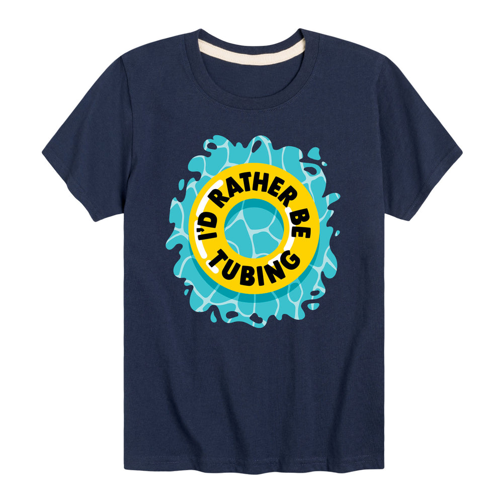 Id Rather Be Tubing - Toddler & Youth Short Sleeve T-Shirt