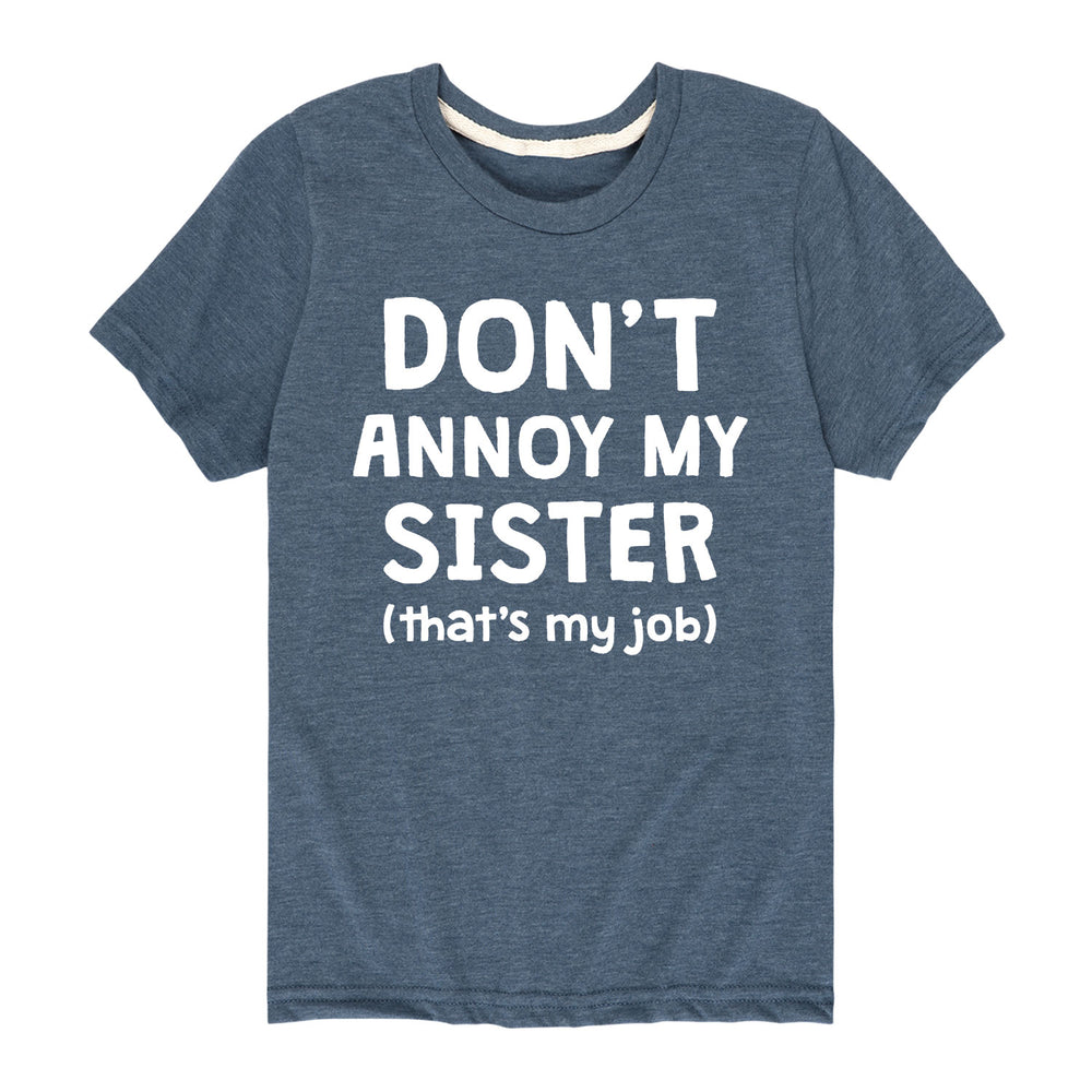 Dont Annoy My Sister - Youth & Toddler Short Sleeve T-Shirt