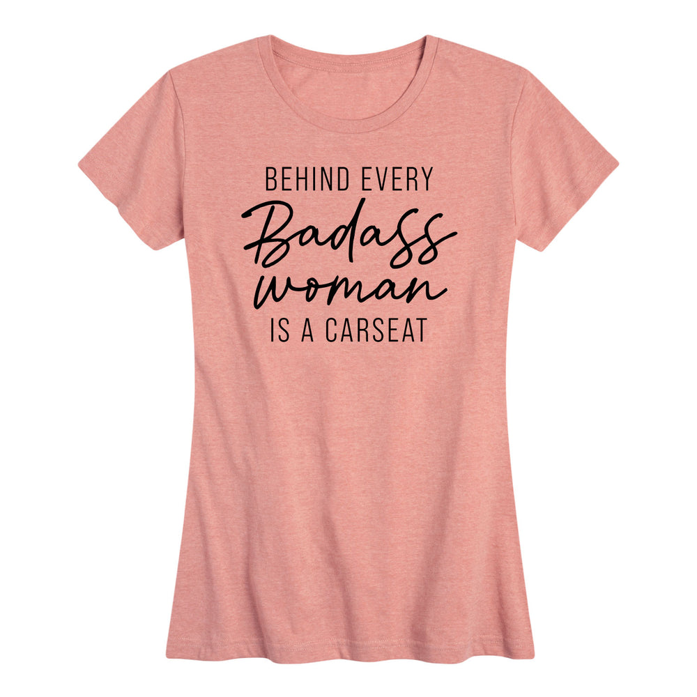 Behind Every Badass Woman - Women's Short Sleeve T-Shirt