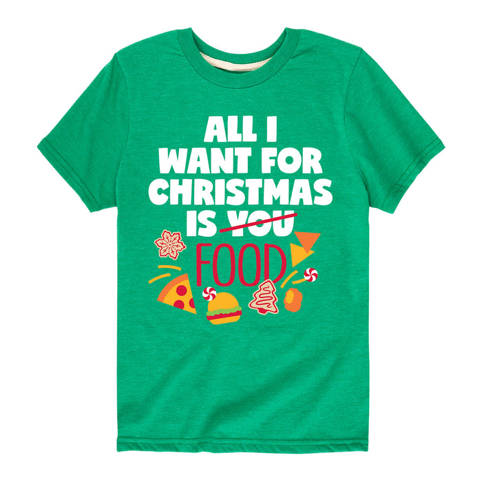 All I Want For Christmas Is Food - Youth & Toddler Short Sleeve T-Shirt