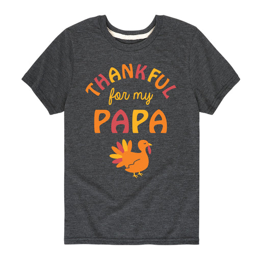 Thankful For My Papa - Youth & Toddler Short Sleeve T-Shirt