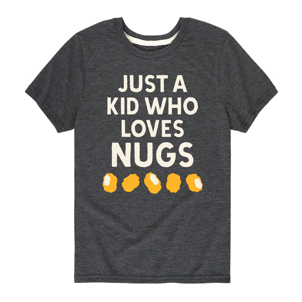 Just A Kid Who Loves Nugs - Youth & Toddler Short Sleeve T-Shirt
