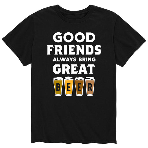 Good Friends Always Bring Great Beer - Men's Short Sleeve T-Shirt