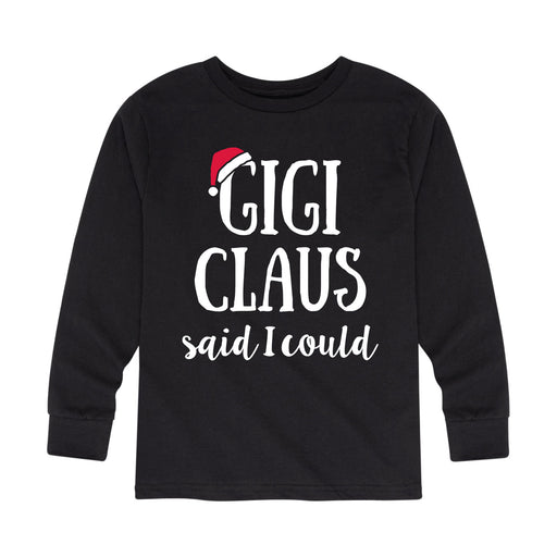 Gigi Claus Said I Could - Toddler And Youth Long Sleeve Graphic T-Shirt
