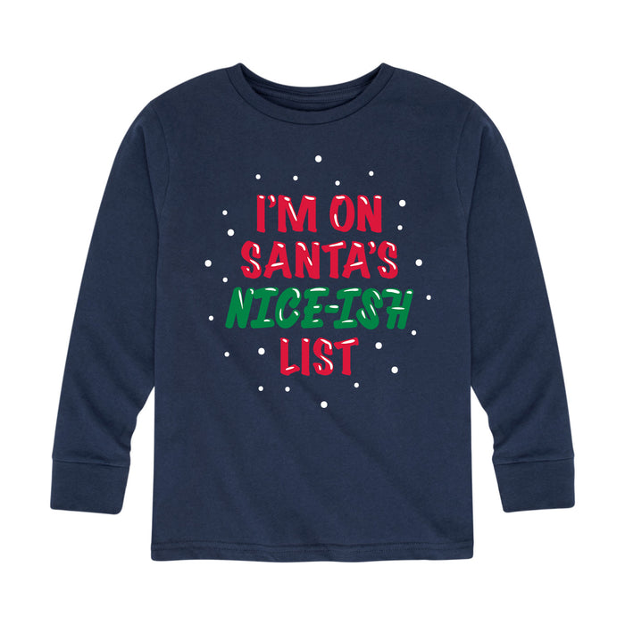Im On Santas Nice ish List - Toddler And Youth Long Sleeve Graphic T-Shirt
