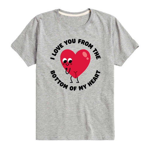 I Love You Bottom Of My Heart - Toddler and Youth Short Sleeve Graphic T-Shirt
