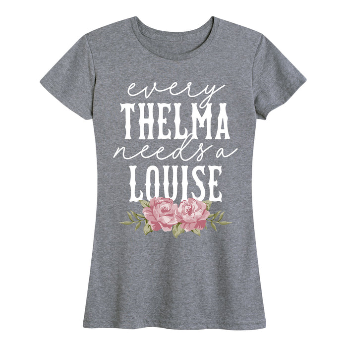 Every Thelma Needs A Louise - Women's Short Sleeve T-Shirt
