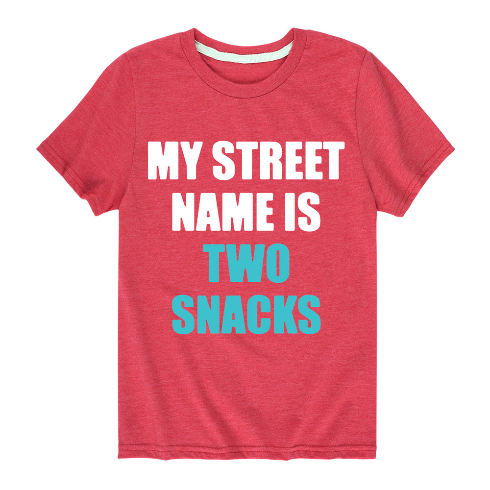My Street Name Is Two Snacks - Youth & Toddler Short Sleeve T-Shirt