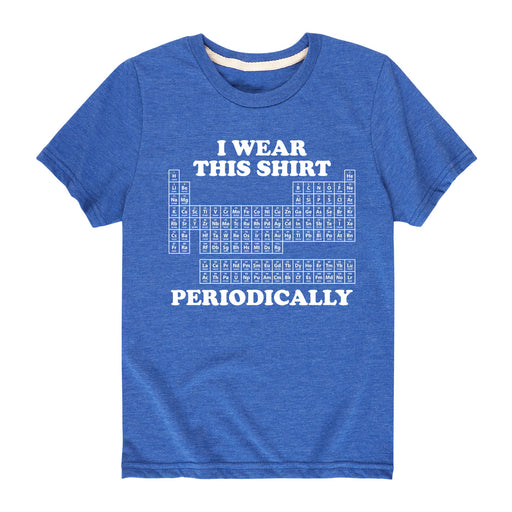 I Wear This Shirt Periodically - Youth & Toddler Short Sleeve T-Shirt